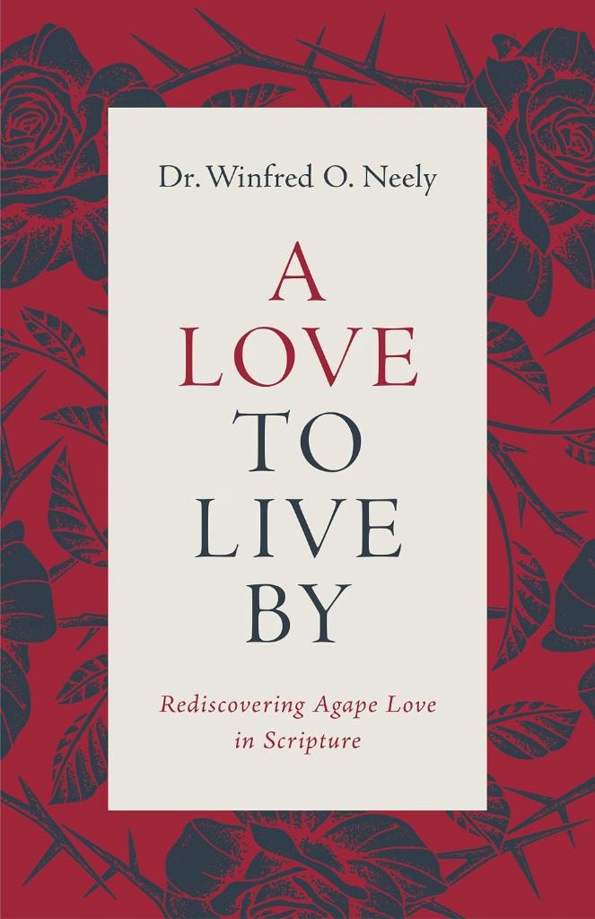 A Love to Live By: Rediscovering Agape Love in Scripture